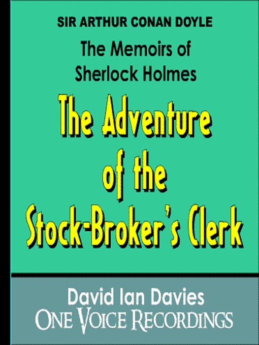 Title details for The Adventure of the Stock-Broker's Clerk by Sir Arthur Conan Doyle - Available